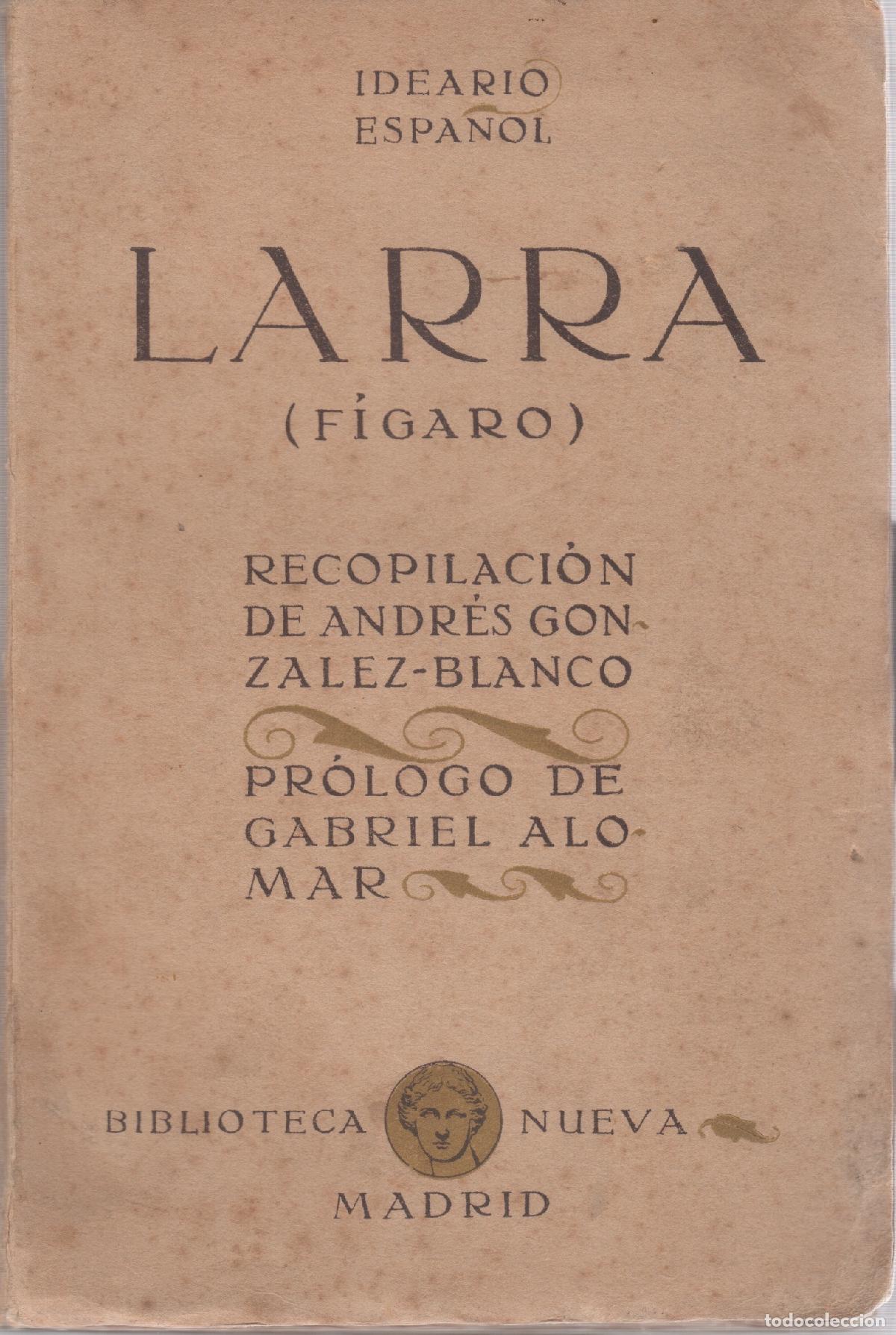 Libros: Ideario Espa&ntilde;ol. Larra (F&iacute;garo) - Gonz&aacute;lez-Blanco, Andr&eacute;s - Foto 1