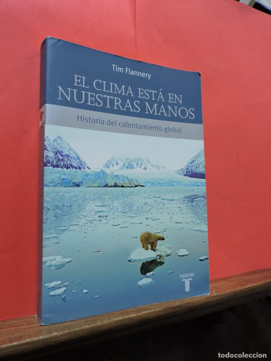 Libros: El clima est&aacute; en nuestras manos. FLANNERY, Tim. Ed. Taurus. Madrid, 2007 - Foto 1