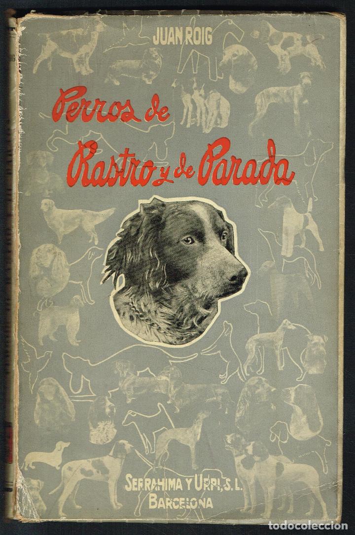 Libros: PERROS DE RASTRO Y DE PARADA - JUAN ROIG - 1952 - Foto 1