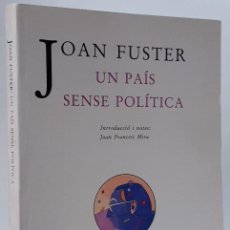 Libros: UN PAÍS SENSE POLÍTICA - JOAN FUSTER - EDICIONS BROMERA