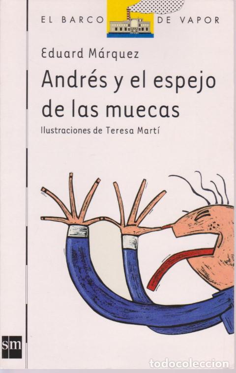Libros: ANDRES Y EL ESPEJO DE LAS MUECAS - EDUARD MARQUEZ - Foto 1