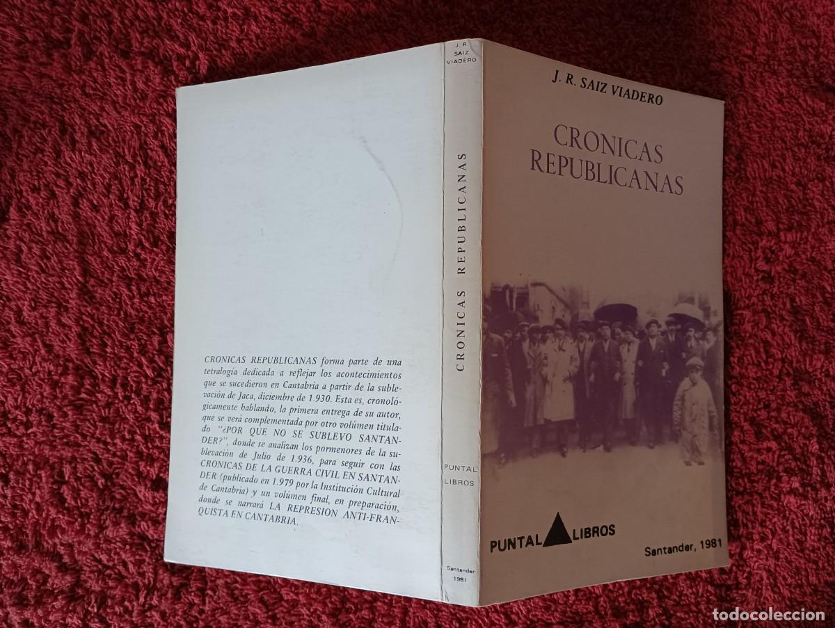 Libros: CRONICAS REPUBLICANAS - J.R.SAIZ VIADERO - Foto 12