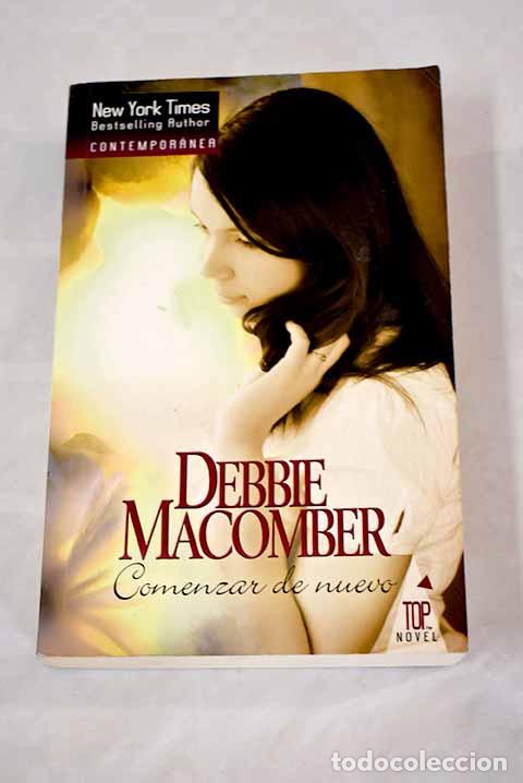 Libros: Comenzar de nuevo: Macomber, Debbie.- Macomber, Debbie - Foto 1