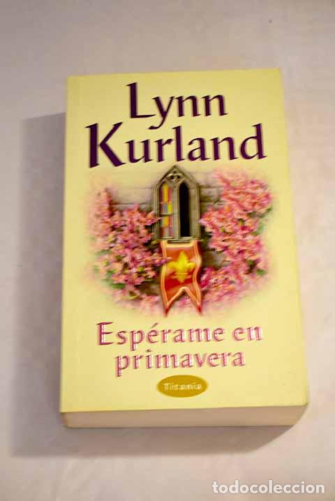 Libros: Esp&eacute;rame en primavera.- Kurland, Lynn - Foto 1