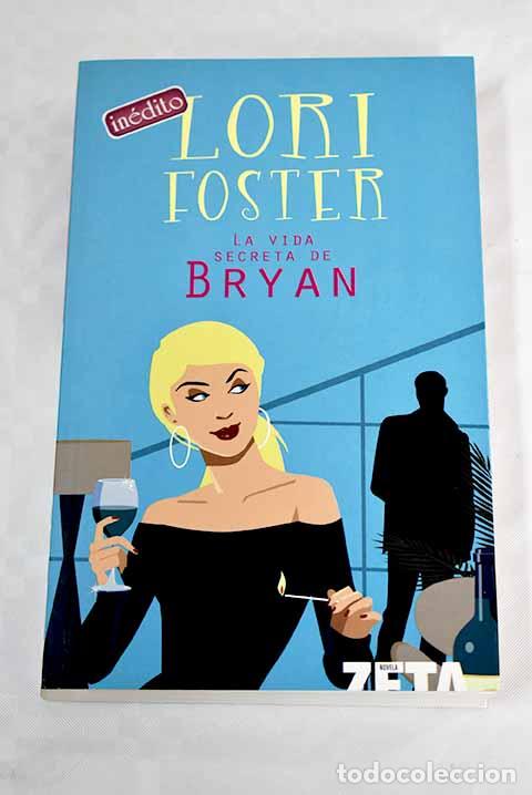 Libros: La vida secreta de Bryan.- Foster, Lori - Foto 1