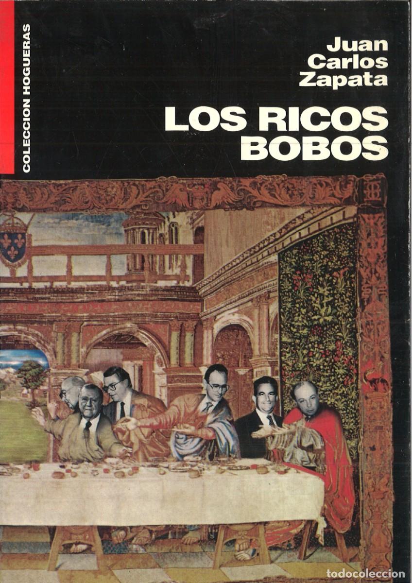 Libros: LOS RICOS BOBOS. Juan Carlos Zapata - Foto 1