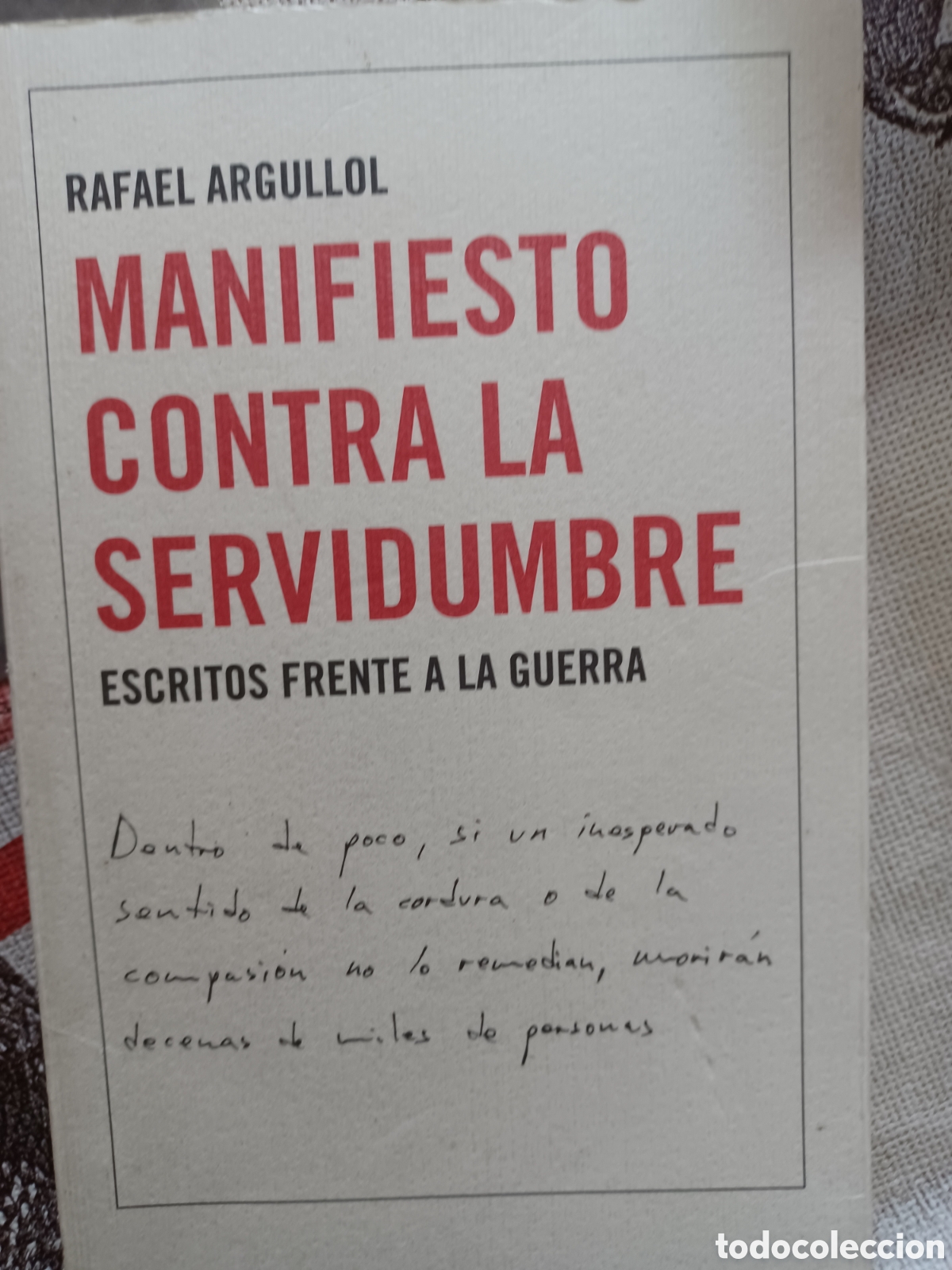 Libri di seconda mano: Barybook 193 Manifiesto contra la servidumbre Argullol escritos frente a la guerra destino