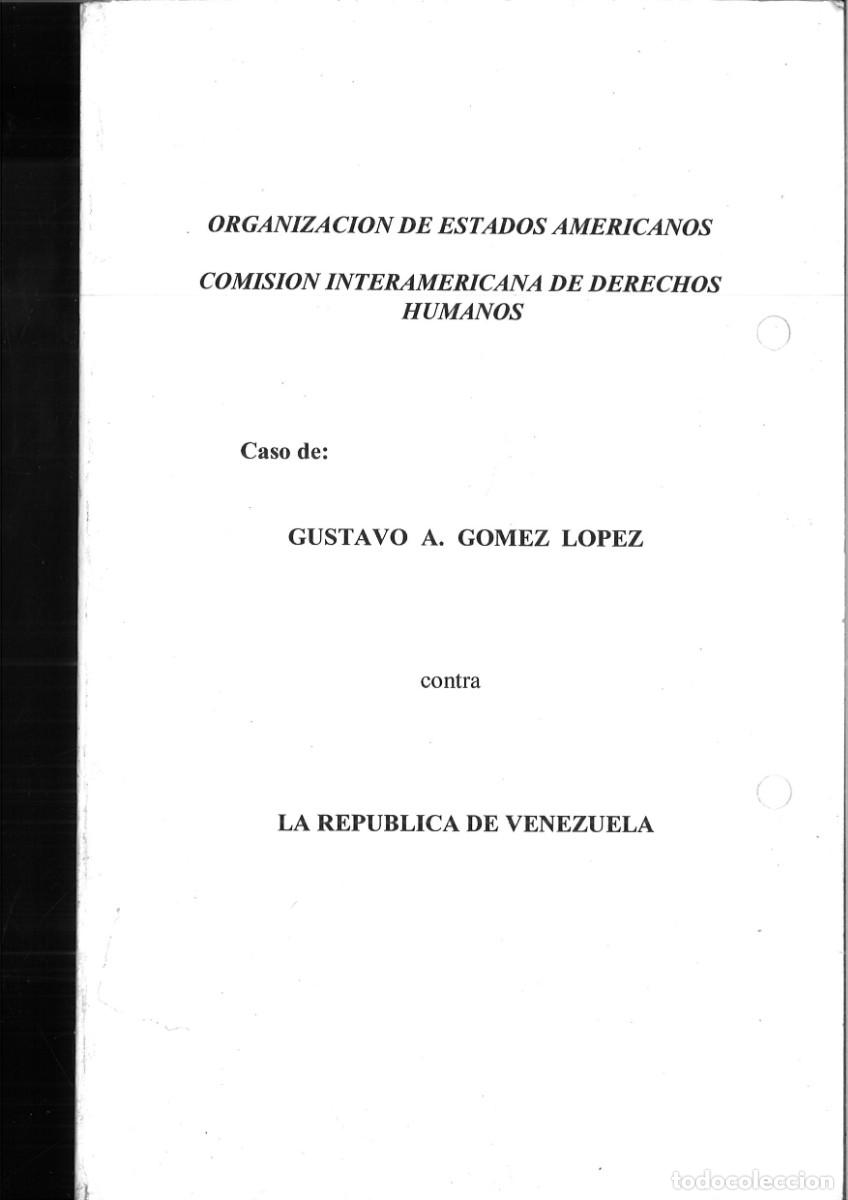 Libri di seconda mano: ORGANIZACION DE ESTADOS AMERICANOS. CASO DE GUSTAVO A. GOMEZ LOPEZ CONTRA LA REPUBLICA DE VENEZUELA