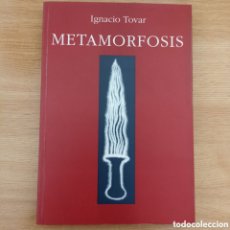 Libros: METAMORFOSIS. 1991-1992. IGNACIO TOVAR. FUNDACIÓN LUIS CERNUDA. DIPUTACIÓN SEVILLA, 1993.