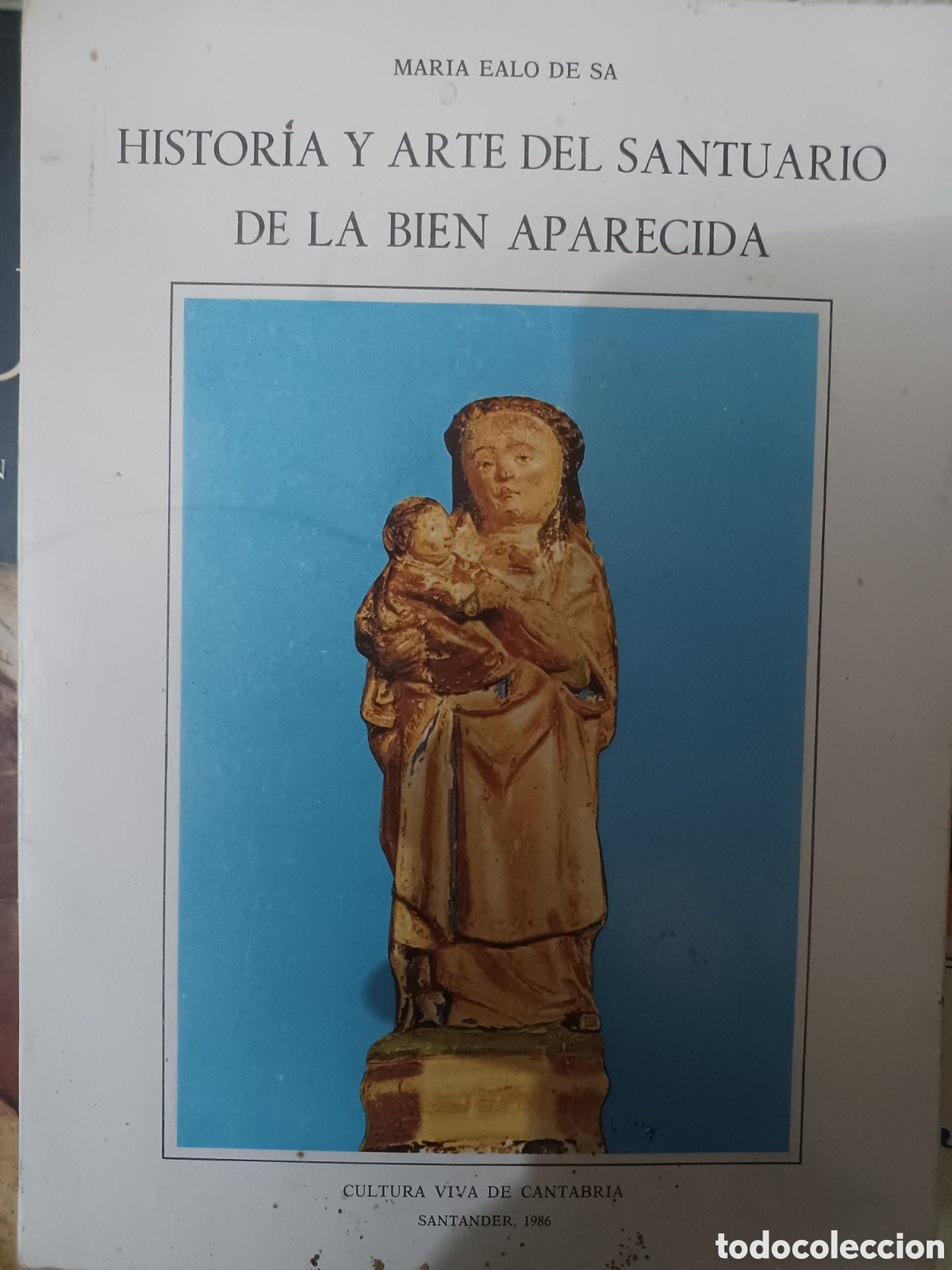 Libri di seconda mano: Barybook 195 Historia y arte del santuario de la Bien Aparecida maria &eacute;alo de sa Cantabria