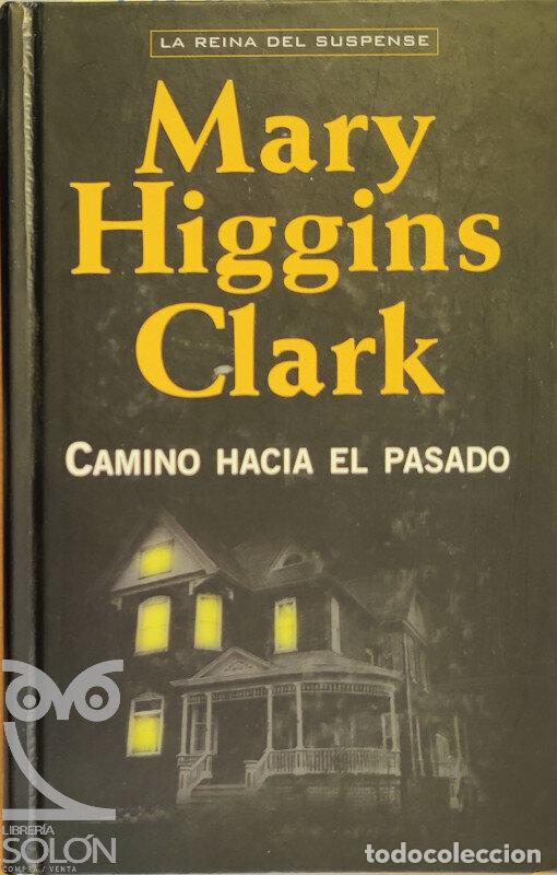 Libros: Camino hacia el pasado - Mary Higgins Clark - Foto 1