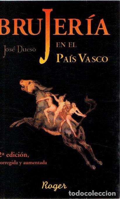 Libros: Brujer&iacute;a en el Pa&iacute;s Vasco - Dueso, Jos&eacute; - Foto 1