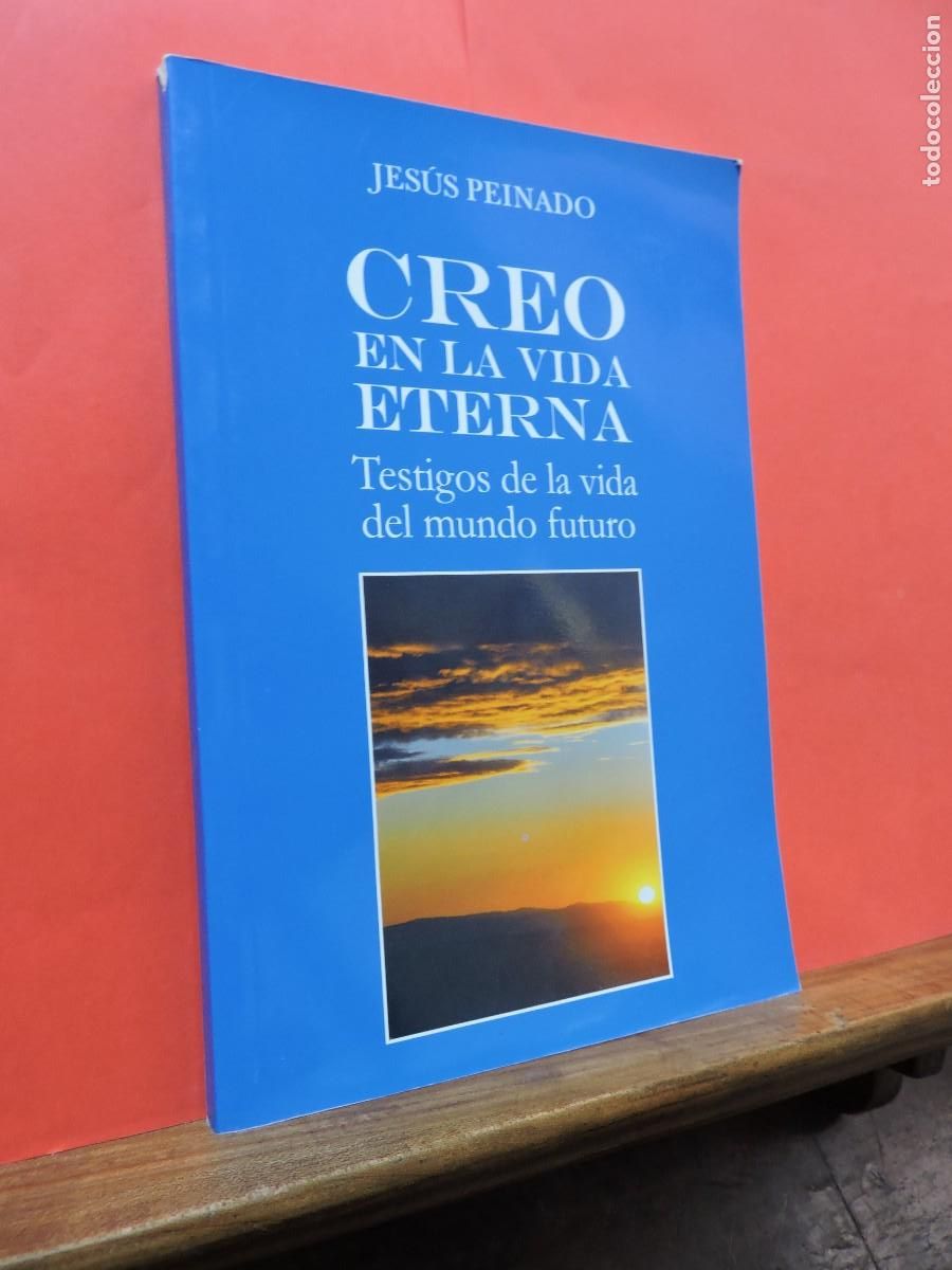 Libros: Creo en la vida eterna. PEINADO, Jes&uacute;s. Granada, 2006 - Foto 1