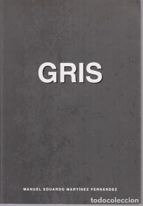 Libros: GRIS - MANUEL EDUARDO MARTINEZ FERNANDEZ - Foto 1