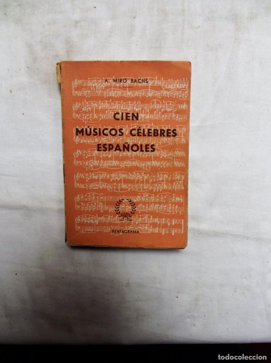 Libros: CIEN MUSICOS CELEBRES ESPA&Ntilde;OLES POR A. MIRO BACHS