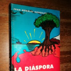 Libros: LA DIÁSPORA - JUAN MORALES GONZÁLEZ