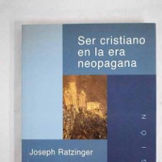 Libros: SER CRISTIANO EN LA ERA NEOPAGANA (ENSAYO) (9788474903591)