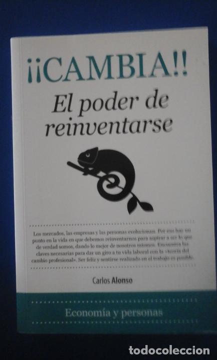Libros: &iexcl;&iexcl;CAMBIA!! EL PODER DE REINVENTARSE (Ja&eacute;n, 2012) - Carlos Alonso - Foto 1