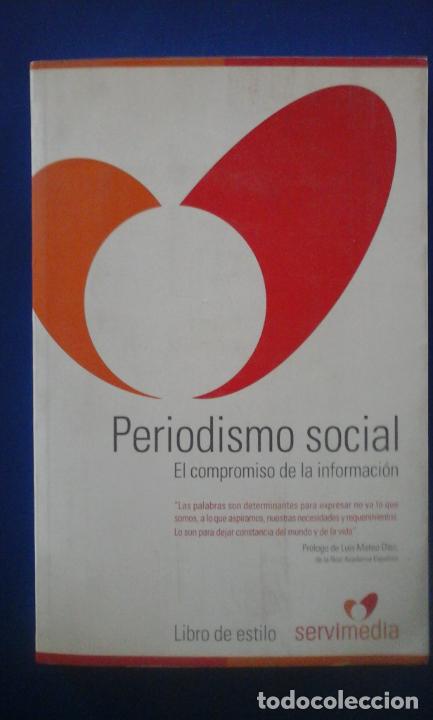 Libros: PERIODISMO SOCIAL. EL COMPROMISO DE LA INFORMACI&Oacute;N (Madrid, 2006) - &rdquo;Belda Garc&iacute;a, Luis Miguel; Mail