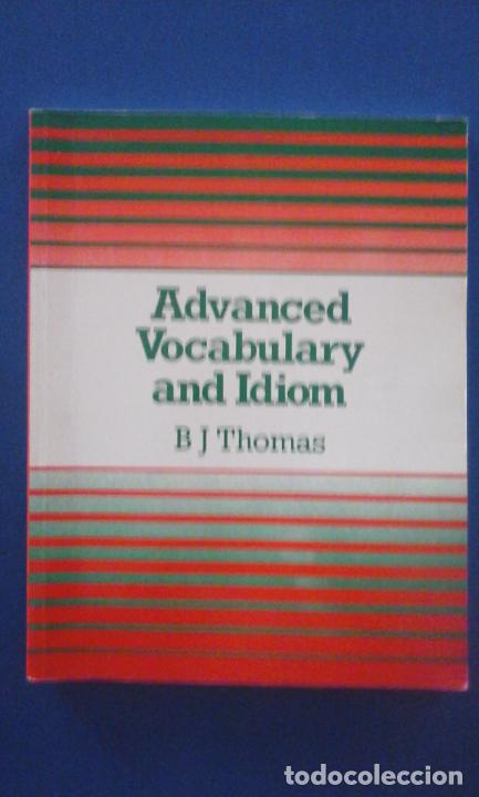 Libros: ADVANCED VOCABULARY AND IDIOM (London, 1990) - B. J. Thomas - Foto 1