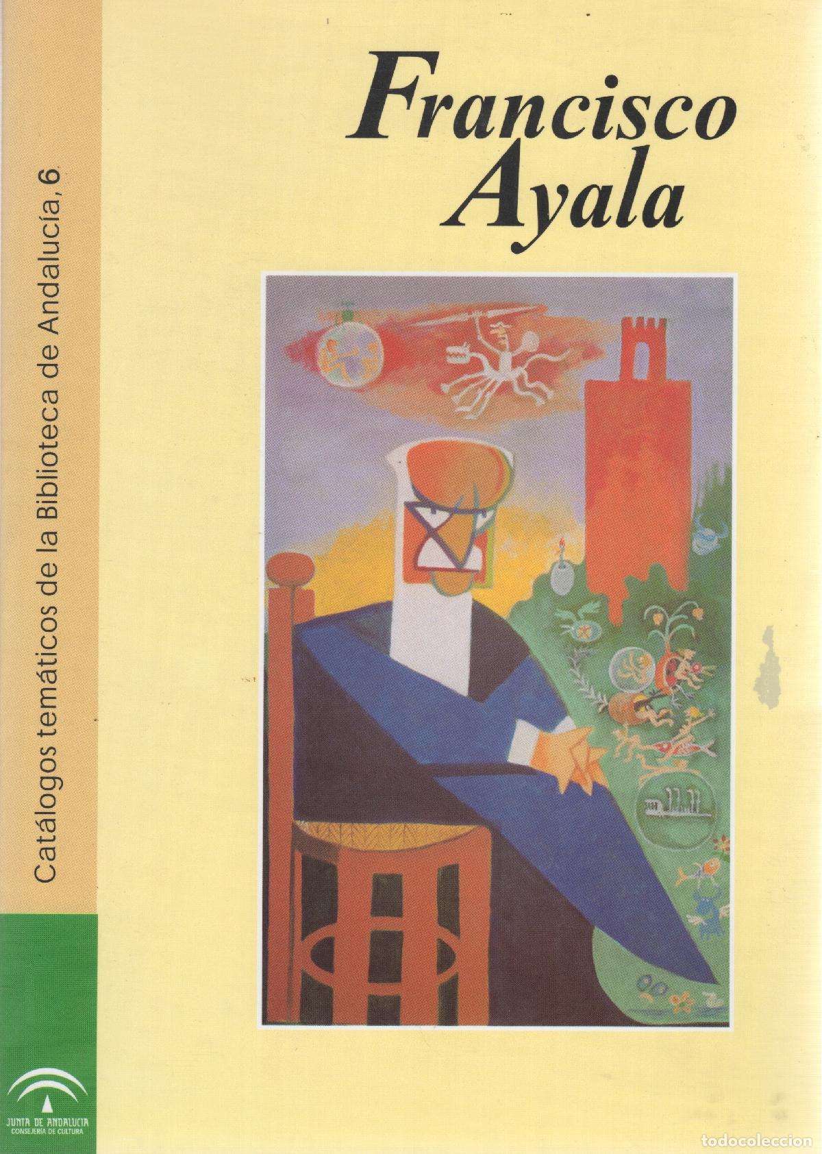 books: Francisco Ayala. Catálogos temáticos de la Biblioteca de Andalucía - AA.VV.