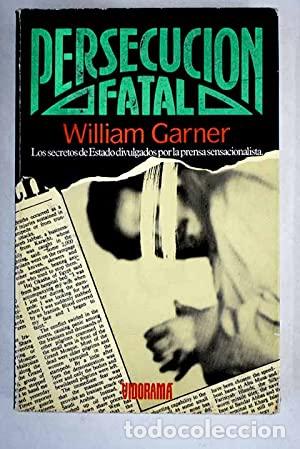 Libros: Persecuci&oacute;n fatal - William Garner - Foto 1