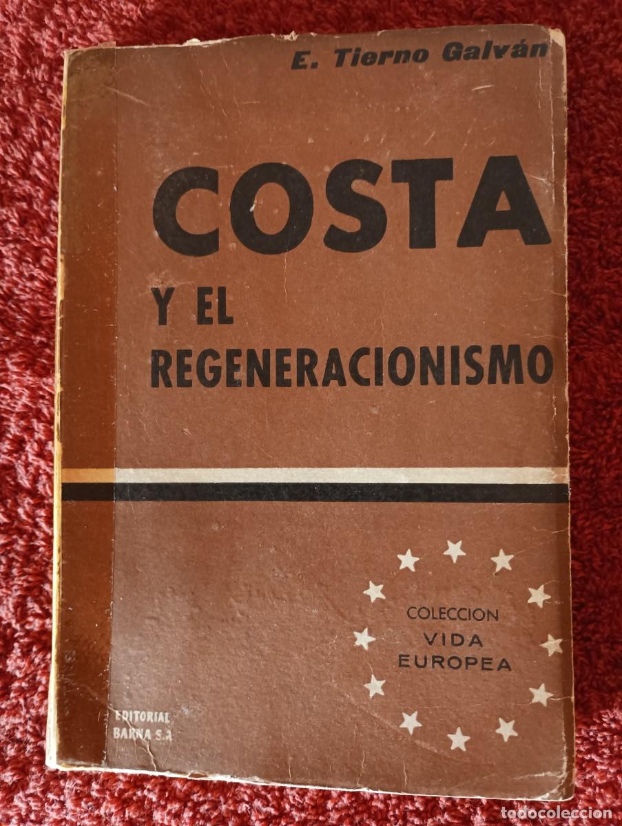 Libros: COSTA Y EL REGENERACIONISMO - E. TIERNO GALV&Aacute;N - Foto 1
