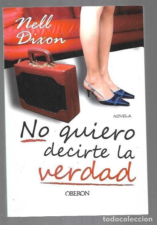 Libros: NO QUIERO DECIRTE LA VERDAD - DIXON, NELL - Foto 1