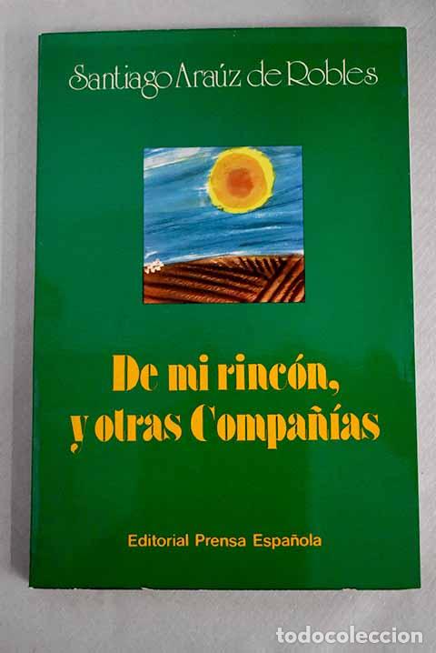 Libros: De mi rinc&oacute;n y otras compa&ntilde;&iacute;as.- Ara&uacute;z de Robles, Santiago - Foto 1