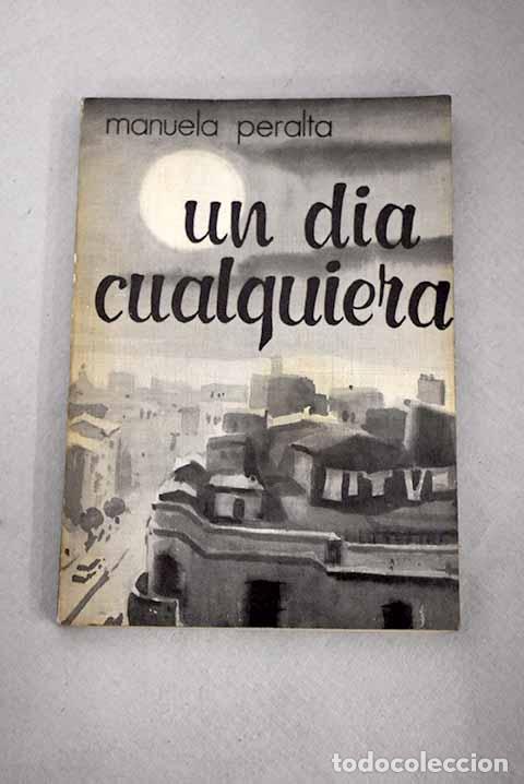 Libros: Un d&iacute;a cualquiera: Peralta, Manuela.- Peralta, Manuela - Foto 1