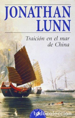 Libros: TRAICI&Oacute;N EN EL MAR DE CHINA - Lunn,Jonathan - Foto 1