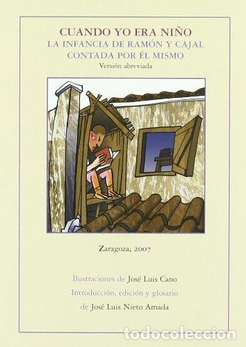 Libros: CUANDO YO ERA NI&Ntilde;O La infancia de Ram&oacute;n y Cajal contada por &eacute;l mismo - Ram&oacute;n y Cajal,Santiago