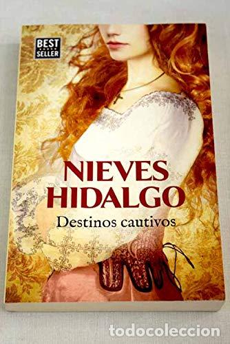 Libros: DESTINOS CAUTIVOS - Hidalgo,Nieves - Foto 1