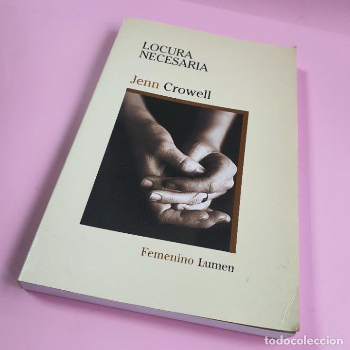 Libros: LIBRO-LOCURA NECESARIA-JENN CROWELL-3&ordf;EDICI&Oacute;N-1998-FEMENINO LUMEN-BUEN ESTADO-COLECCIONISTAS.