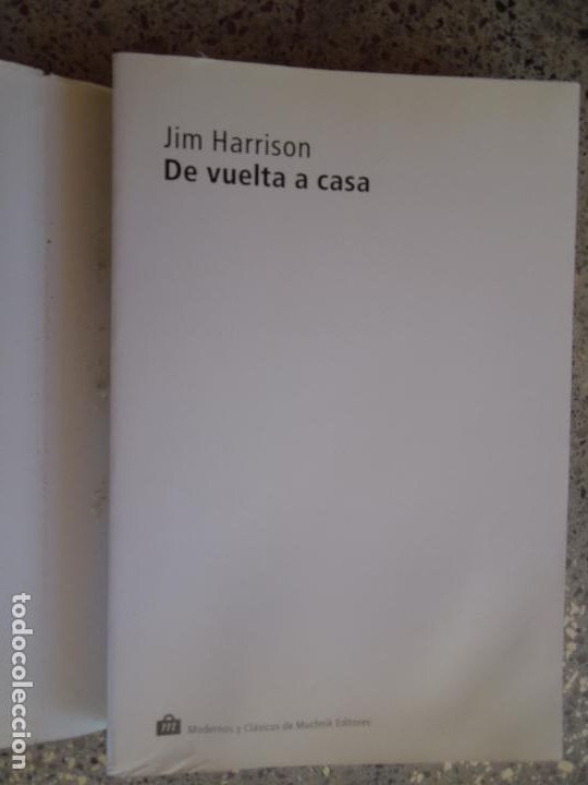 Libros: DE VUELTA CASA- JIM HARRISON - MUCHNIK EDITORES PRIMERA EDICI&Oacute;N 2000. - Foto 3
