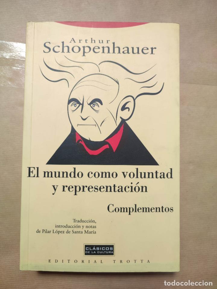 Libros: EL MUNDO COMO VOLUNTAD Y REPRESENTACION. Complementos - Arthur Schopenhauer - Foto 1