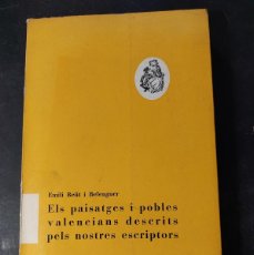 Libros: ELS PAISATGES I POBLES VALENCIANS DESCRITS PELS NOSTRES ESCRIPTORS- EMILI BEUT I BELENGUER- 1966