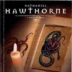 Libros: EL EXPERIMENTO DEL DOCTOR HEIDEGGER Y OTROS RELATOS - NATHANIEL HAWTHORNE