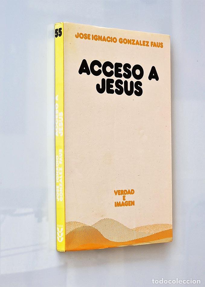 Libros: ACCESO A JES&Uacute;S - JOS&Eacute; IGNACIO GONZ&Aacute;LEZ FAUS - Foto 1