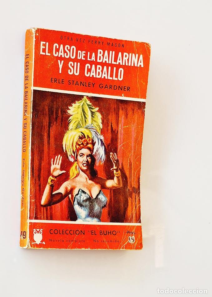 Libros: EL CASO DE LA BAILARINA Y SU CABALLO - ERLE STANLEY GARDNER - Foto 1