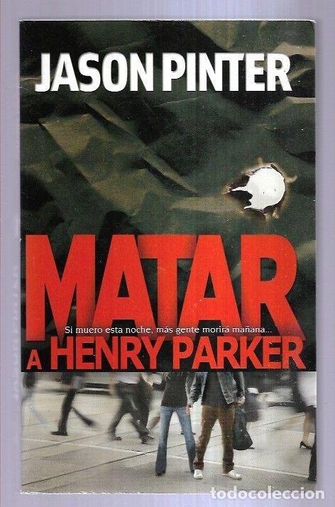 Libros: MATAR A HENRY PARKER - PINTER, JASON - Foto 1