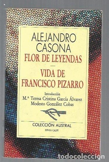 Libros: FLOR DE LEYENDAS / VIDA DE FRANCISCO PIZARRO - CASONA, ALEJANDRO - Foto 1