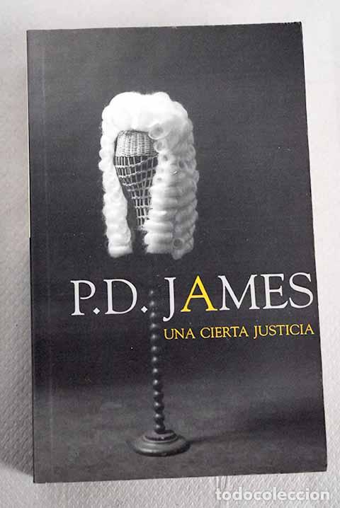 Libros: Una cierta justicia: James, P. D..- James, P. D. - Foto 1