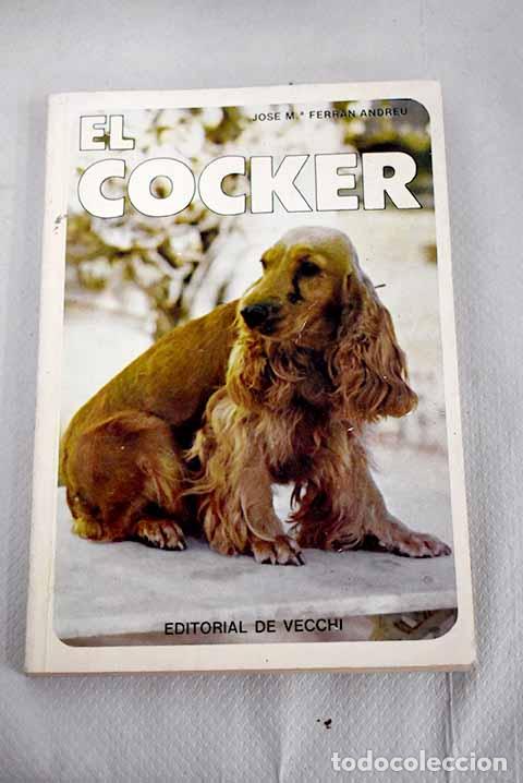 Libros: El cocker: Ferr&aacute;n Andreu, Jos&eacute; Mar&iacute;a.- Ferr&aacute;n Andreu, Jos&eacute; Mar&iacute;a - Foto 1