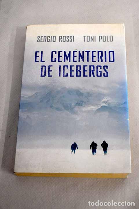Libros: El cementerio de icebergs.- Rossi, Sergio - Foto 1