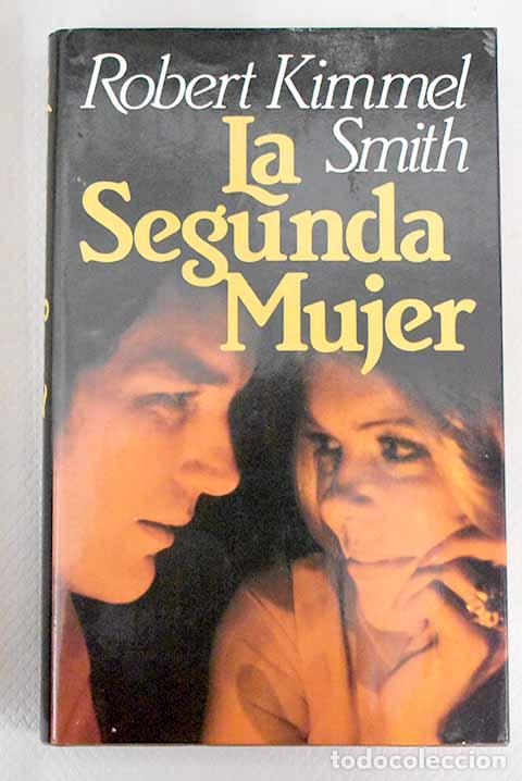 Libros: La segunda mujer: Smith, Robert Kimmel.- Smith, Robert Kimmel - Foto 1