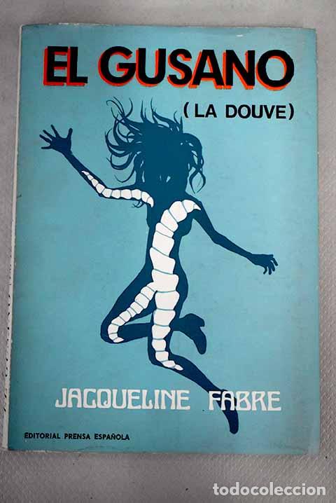 Libros: El gusano: (La Douve) Novela.- Fabre, Jacqueline - Foto 1