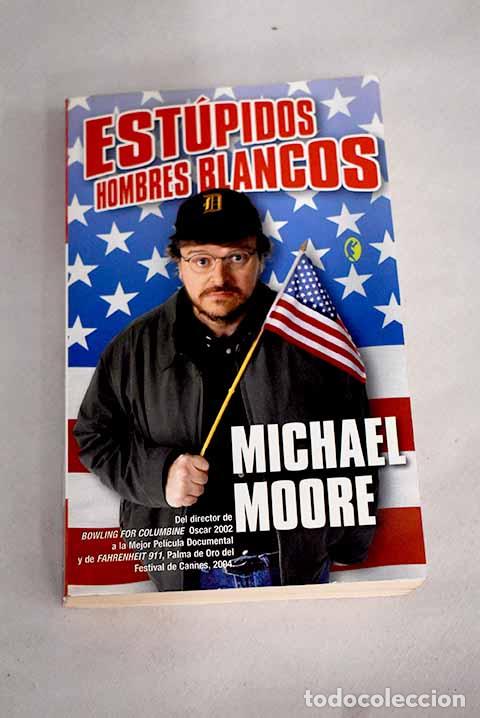 Libros: Est&uacute;pidos hombres blancos.- Moore, Michael - Foto 1