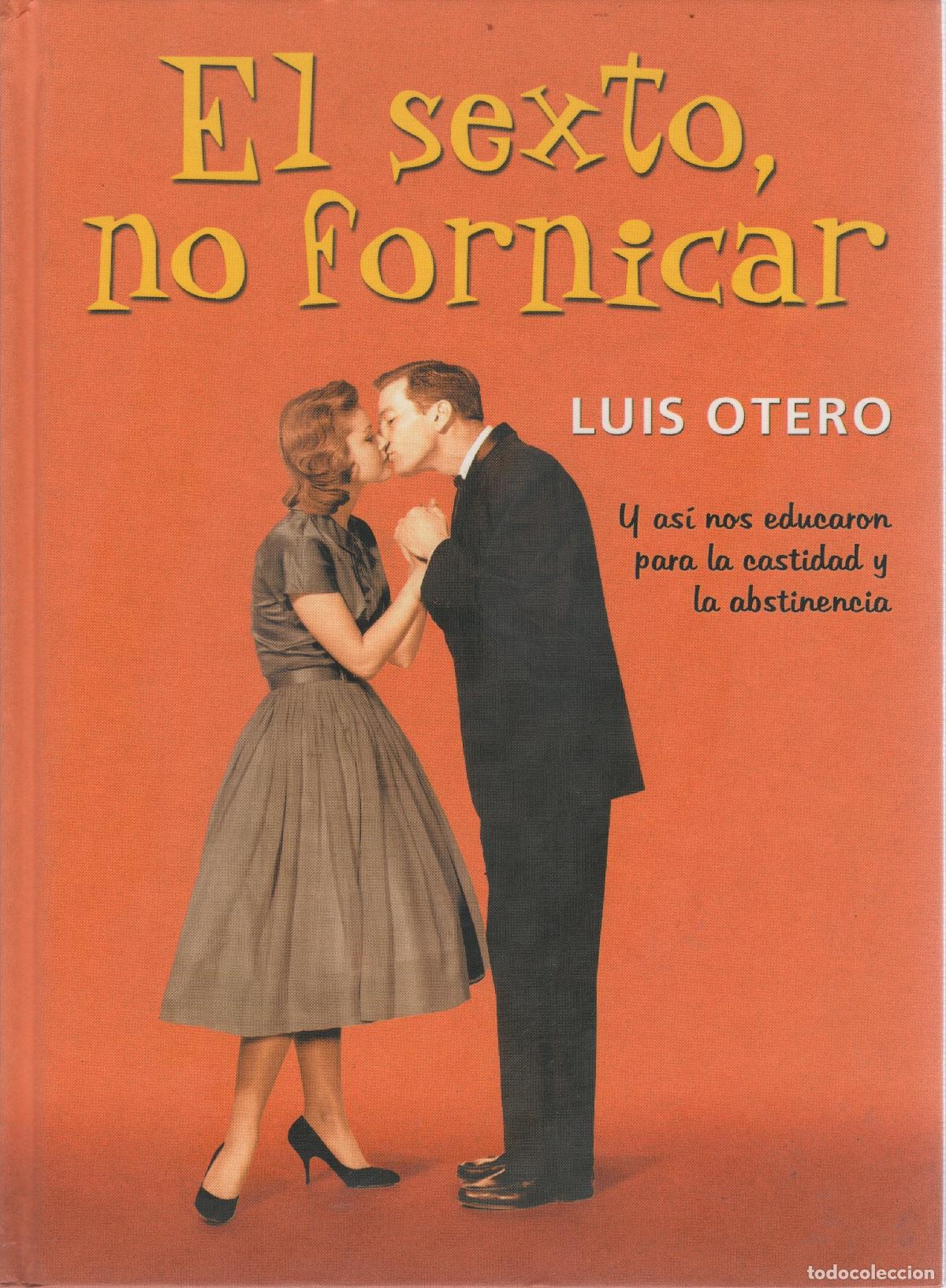 Libros: El sexto, no fornicar - Otero, Luis - Foto 1