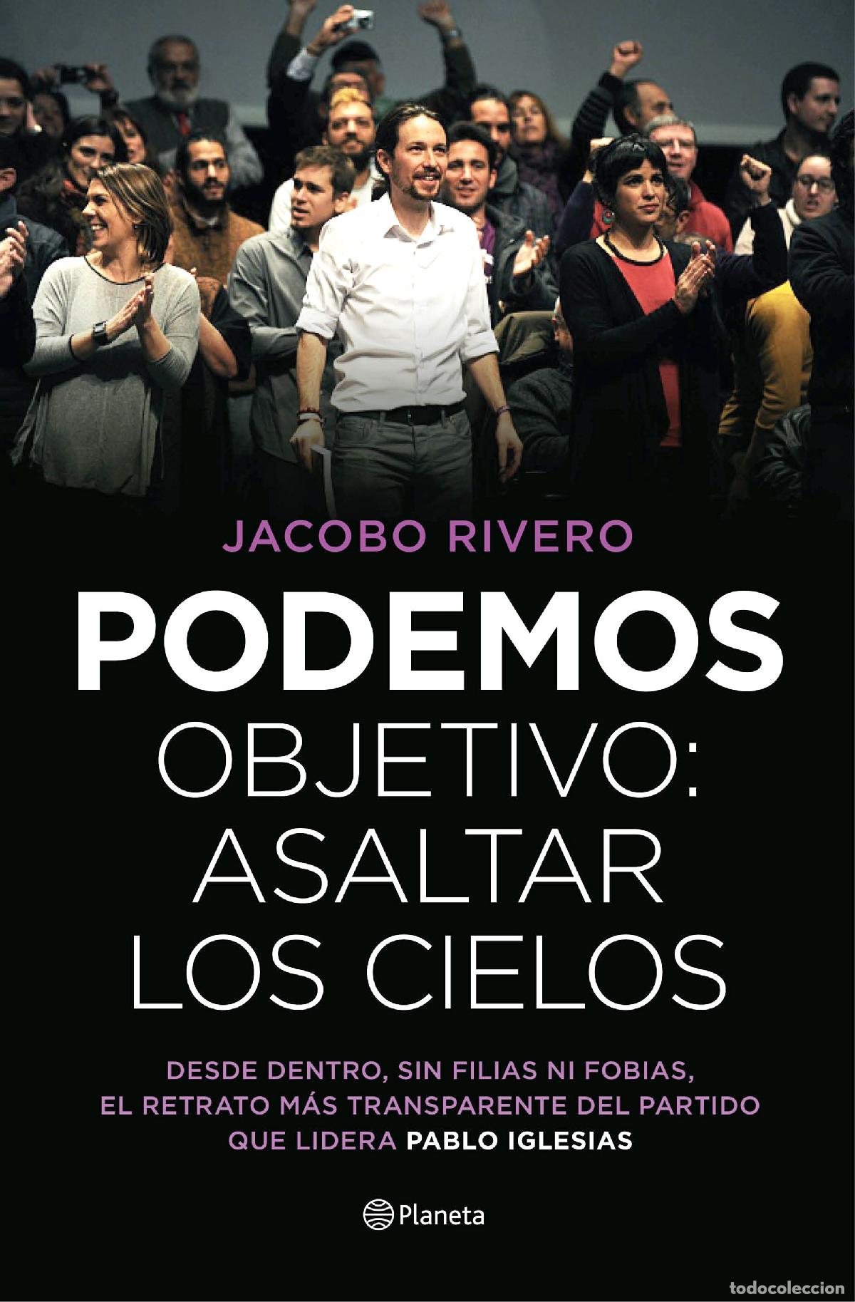 Libros: Podemos. Objetivo: asaltar los cielos - Rivero, Jacobo - Foto 1